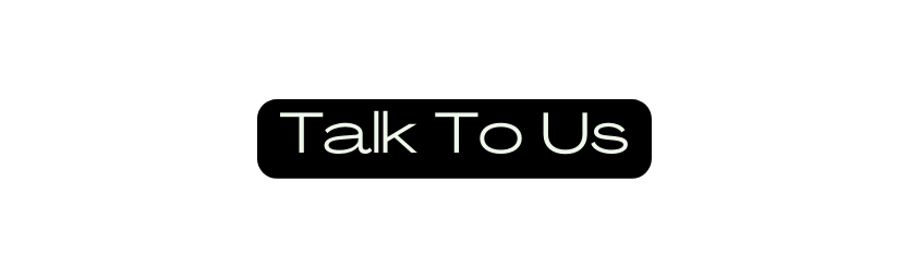Talk To Us